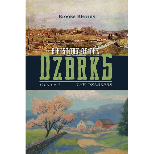A History of the Ozarks, Volume 3: The Ozarkers Volume 3 - Hardcover