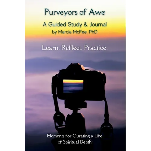 Purveyors of Awe: Elements for Curating a Life of Spiritual Depth