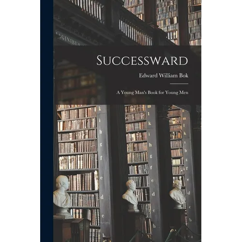 Successward: A Young Man's Book for Young Men - Paperback