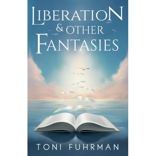 Liberation & Other Fantasies - Paperback