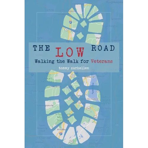 The Low Road: Walking the Walk for Veterans - Paperback