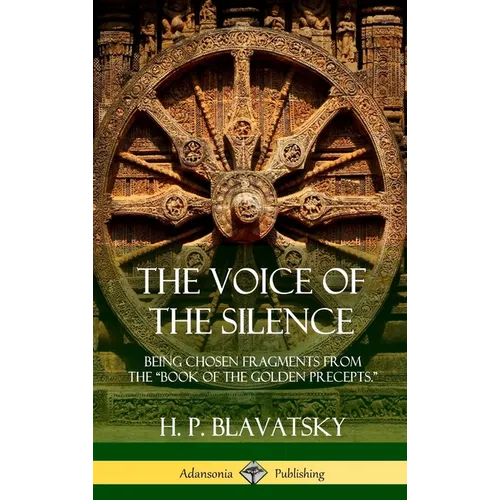 The Voice of the Silence: Being Chosen Fragments from the 