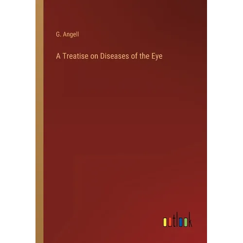 A Treatise on Diseases of the Eye - Paperback