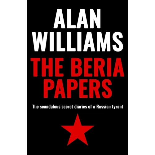 The Beria Papers: The scandalous diaries of a Russian tyrant - Paperback