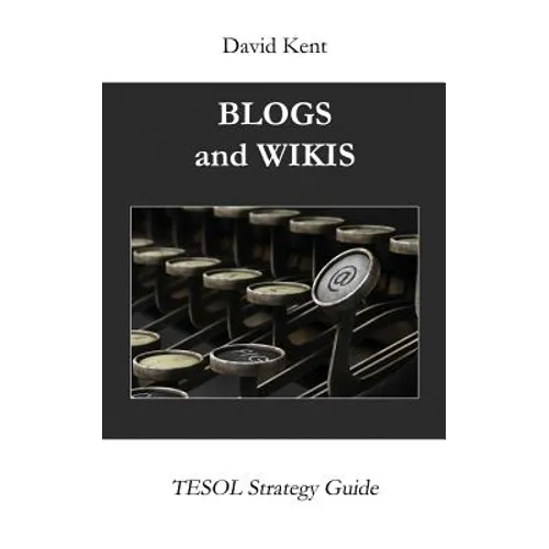 Blogs and Wikis: Tesol Strategy Guide - Paperback