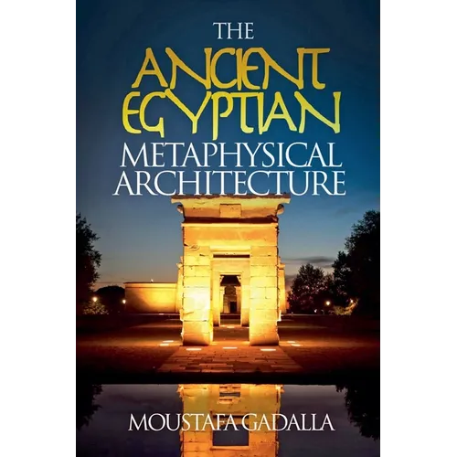 The Ancient Egyptian Metaphysical Architecture - Paperback