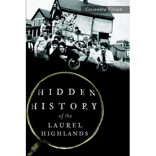 Hidden History of the Laurel Highlands - Paperback