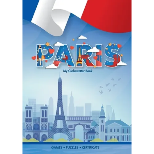 Paris (My Globetrotter Book): Global adventures...in the palm of your hands! - Paperback