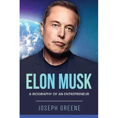 Elon Musk: A Biography of an Entrepreneur - Paperback