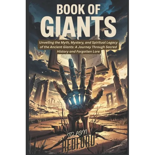 Book of Giants: Unveiling the Myth, Mystery, and Spiritual Legacy of the Ancient Giants: A Journey Through Sacred History and Forgotten Lore - Paperback