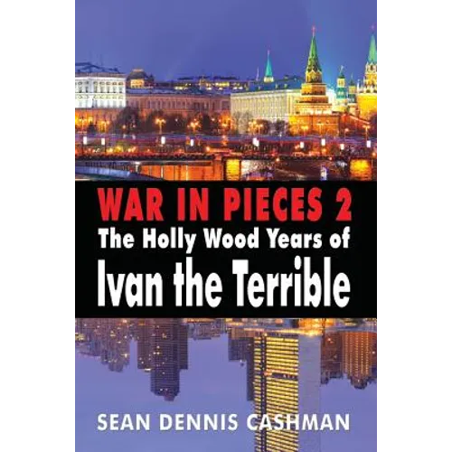 War in Pieces 2: The Holly Wood Years of Ivan the Terrible - Paperback