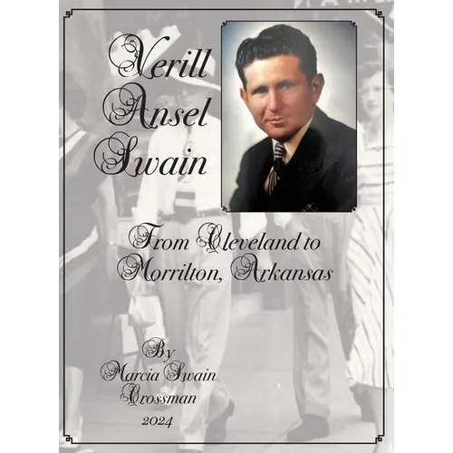 Verill Ansel Swain from Cleveland to Morrilton, Arkansas: From Cleveland to Morrilton, Arkansas - Hardcover