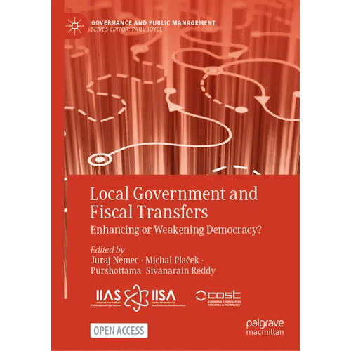 Local Government and Fiscal Transfers: Enhancing or Weakening Democracy? - Hardcover