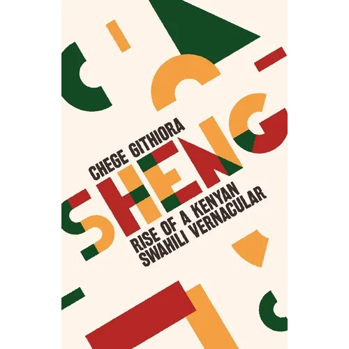 Sheng: Rise of a Kenyan Swahili Vernacular - Paperback