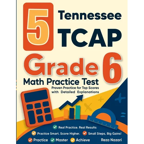 5 Tennessee TCAP Grade 6 Math Practice Tests: Proven Practice for Top Scores with Detailed Explanations - Paperback