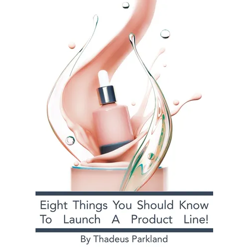 Eight Things You Need To Know To Launch A Product Line - Paperback