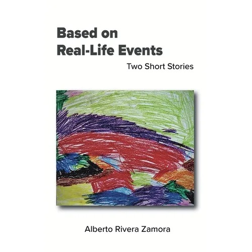 Based on Real-Life Events: Two Short Stories - Paperback