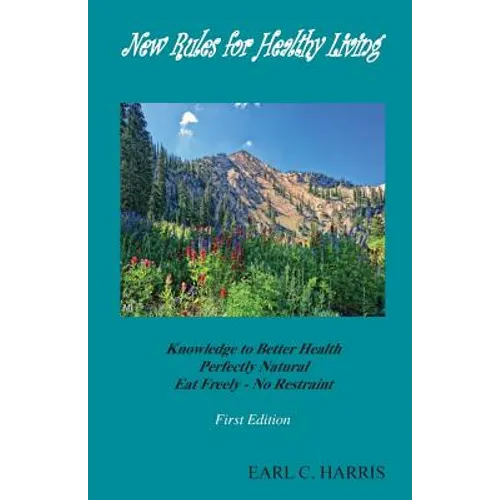 New Rules for Healthy Living: knowledge to Better Health Perfectly Natural - Paperback