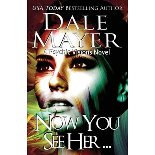 Now You See Her...: A Psychic Visions Novel - Paperback