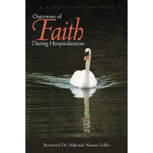 Outcomes of Faith During Hospitalization: A Case Study Method - Paperback