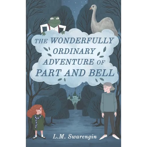 The Wonderfully Ordinary Adventure of Part and Bell - Paperback