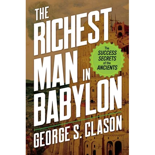 The Richest Man in Babylon: The Success Secrets of the Ancients - Paperback