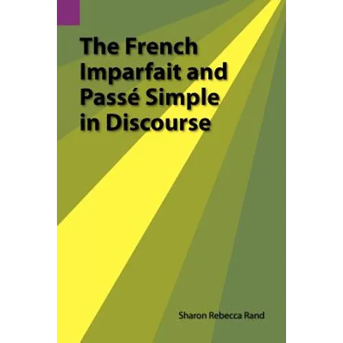 The French Imparfait and Passe Simple in Discourse - Paperback