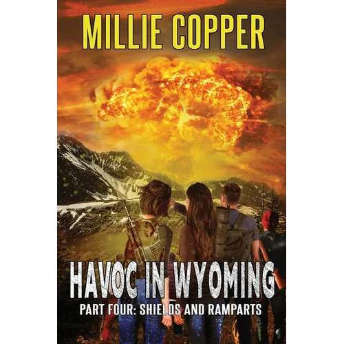 Shields and Ramparts: Havoc in Wyoming, Part 4 America's New Apocalypse - Paperback