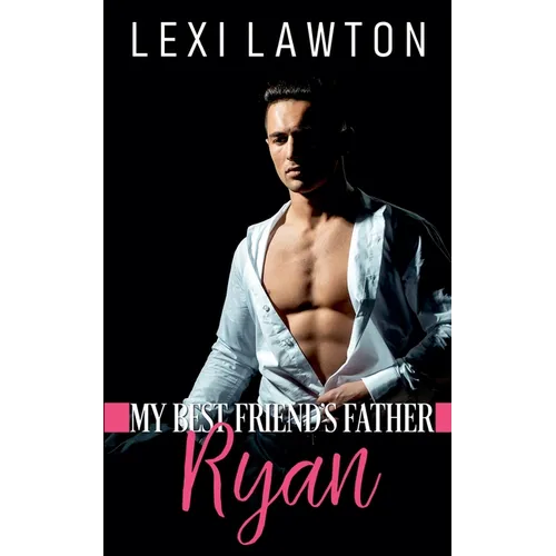 My Best Friend's Father: Ryan - Paperback