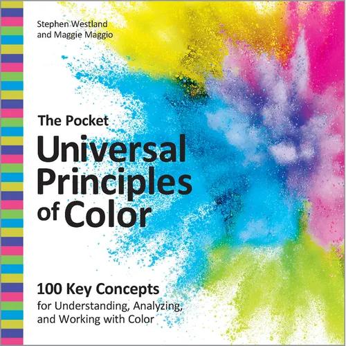 The Pocket Universal Principles of Color: 100 Key Concepts for Understanding, Analyzing, and Working with Color