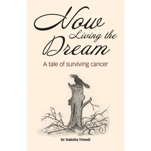Now Living the Dream: A tale of surviving cancer - Paperback