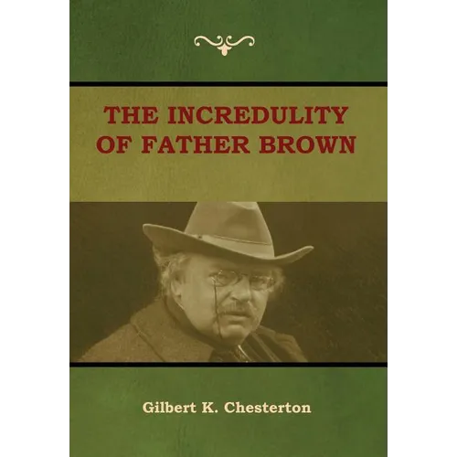The Incredulity of Father Brown - Hardcover