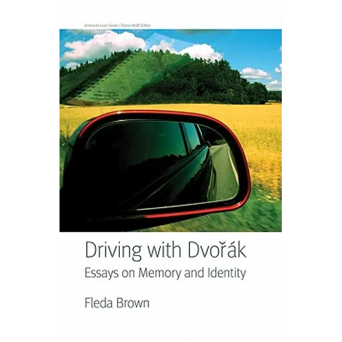 Driving with Dvorak: Essays on Memory and Identity - Hardcover