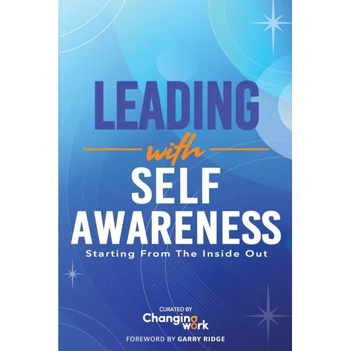 Leading with Self-Awareness: Starting from the Inside Out - Paperback