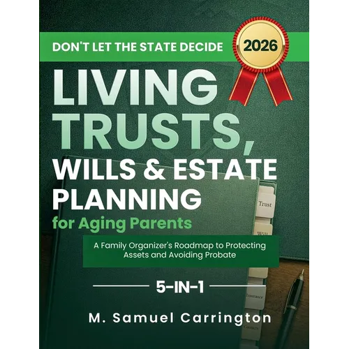 Don't Let the State Decide: Living Trusts, Wills & Estate Planning for Aging Parents - Paperback
