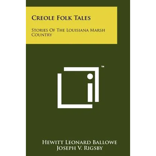 Creole Folk Tales: Stories of the Louisiana Marsh Country - Paperback