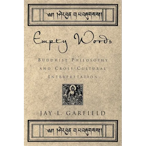 Empty Words: Buddhist Philosophy and Cross-Cultural Interpretation - Paperback