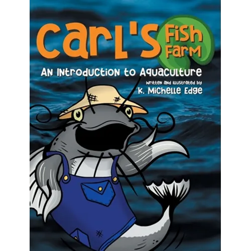 Carl's Fish Farm: An Introduction to Aquaculture - Hardcover