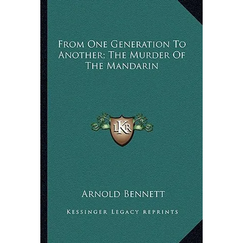 From One Generation To Another; The Murder Of The Mandarin - Paperback