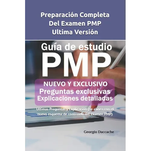 Preparación Completa Del examen PMP, Ultima Versión: Últimas Preguntas y Explicación (se alinea con el nuevo esquema de contenido del examen PMP) - Paperback