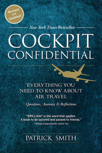 Cockpit Confidential: Everything You Need to Know about Air Travel: Questions, Answers, and Reflections - Paperback