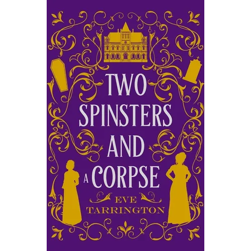 Two Spinsters and a Corpse: Large Print Edition - Hardcover