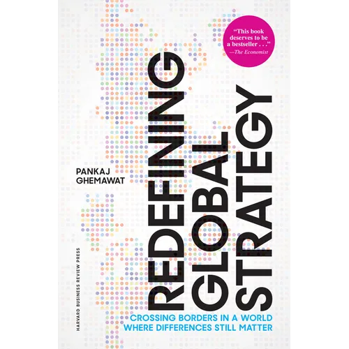 Redefining Global Strategy, with a New Preface: Crossing Borders in a World Where Differences Still Matter - Hardcover