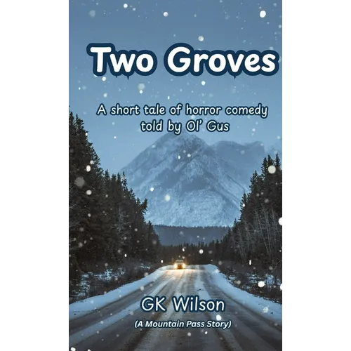 Two Groves: A short tale of horror comedy told by Ol' Gus - Paperback