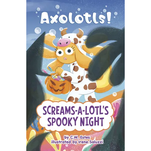 Screams-A-Lotl's Spooky Night - Library Binding