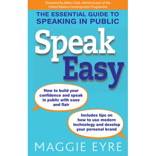 Speak Easy: The Essential Guide to Speaking in Public - Paperback