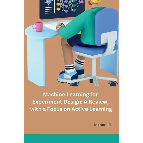 Machine Learning for Experiment Design: A Review, with a Focus on Active Learning - Paperback