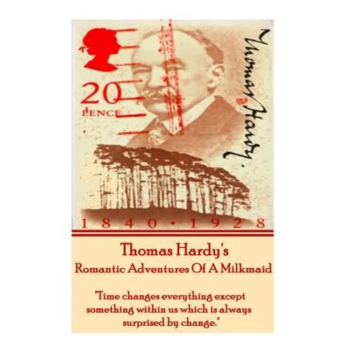 Thomas Hardy's The Romantic Adventures Of A Milkmaid: 