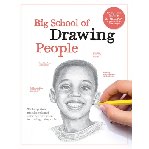 Big School of Drawing People: Well-Explained, Practice-Oriented Drawing Instruction for the Beginning Artist - Paperback