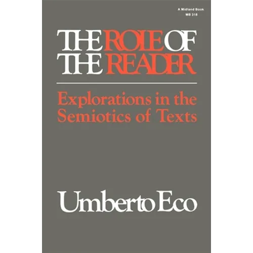 The Role of the Reader: Explorations in the Semiotics of Texts - Paperback